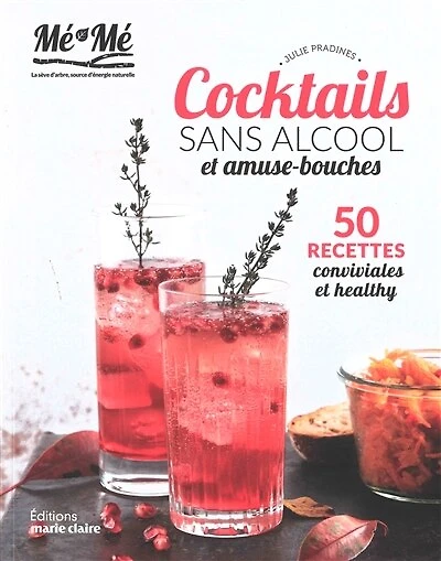 Cocktails sans alcool et amuse-bouches: 50 recettes conviviales et healthy