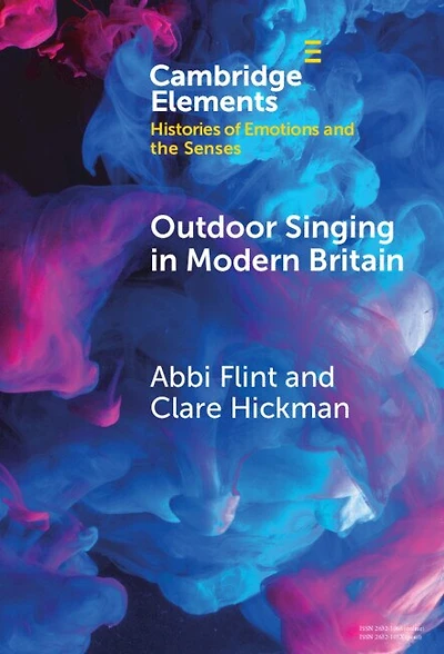 Outdoor Singing Modern Britain: A Sensory and Emotional History