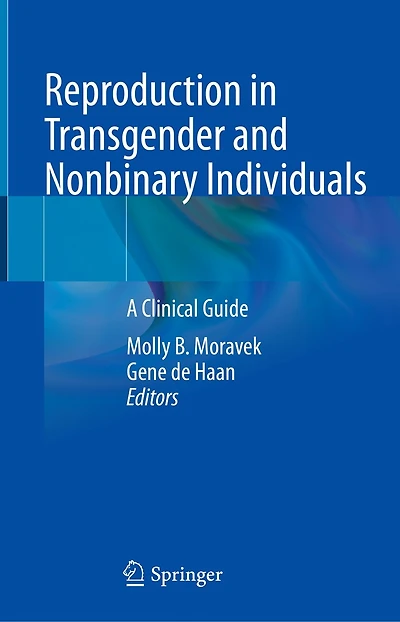 Reproduction Transgender and Nonbinary Individuals: A Clinical Guide