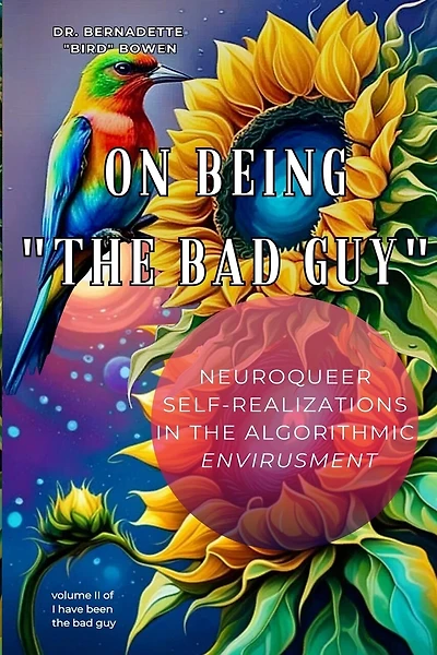 On being "the bad guy": Neuroqueer Self-Realizations in the Algorithmic Envirusment