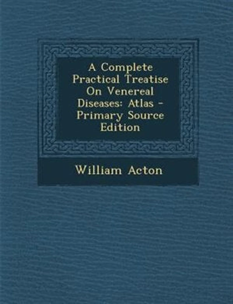 A Complete Practical Treatise On Venereal Diseases: Atlas - Primary Source Edition