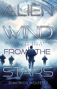 Alien Wind from the Stars: A first contact novel like no other