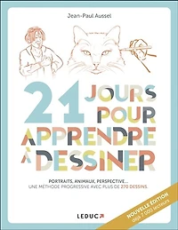 21 jours pour apprendre à dessiner : portraits, animaux, perspective... une méthode progressive avec plus de 270 dessins: