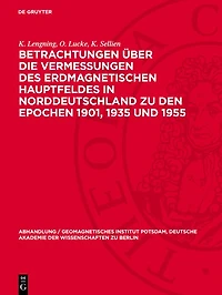 Betrachtungen über die Vermessungen des erdmagnetischen Hauptfeldes in Norddeutschland zu den Epochen 1901, 1935 und 1955