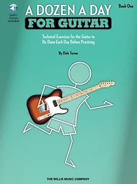 A Dozen a Day for Guitar - Book 1: Technical Exercises for the Guitar to Be Done Each Day Before Practicing