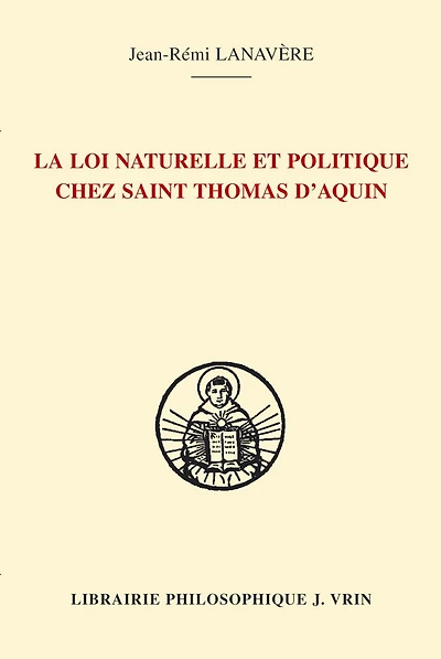 Loi naturelle et politique chez saint Thomas d'Aquin
