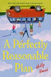 A Perfectly Reasonable Plan: Novel