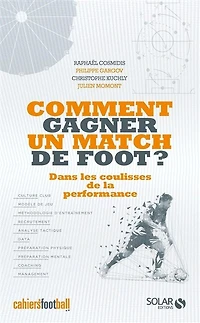 Comment gagner un match de foot ?: les secrets la performance