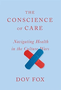 Conscience of Care: Navigating Health the Culture Wars