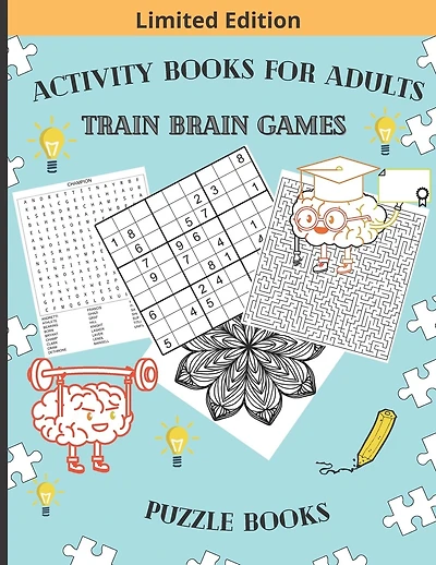 Activity Books for Adults Train Brain Games Puzzle Books: 100 Word Search, 100 Extreme Mazes, 100 Hard Sudoku and 10 Relax and Color Mandalas BONUS ! 8.5x11 inches / 276 pages