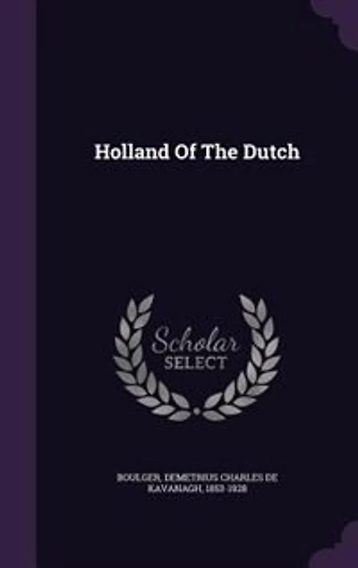 Holland of the Dutch (Classic Reprint)