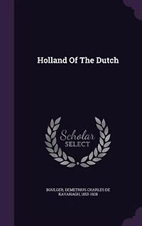 Holland of the Dutch (Classic Reprint)