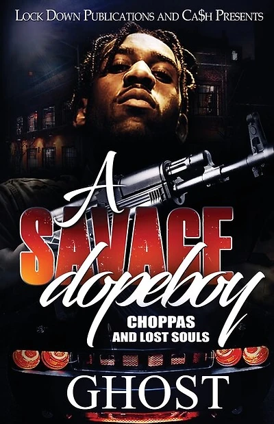 A Savage Dopeboy: Choppas And Lost Souls