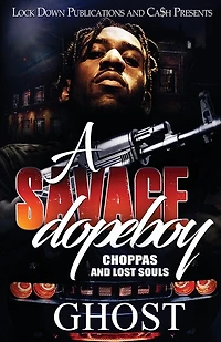 A Savage Dopeboy: Choppas And Lost Souls