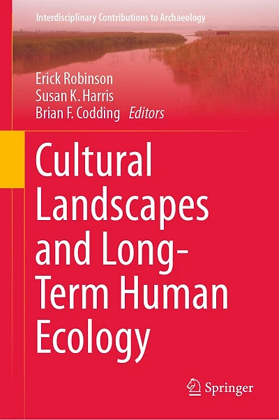 Cultural Landscapes and Long-Term Human Ecology