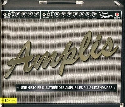 Amplis: une histoire illustrée des amplis les plus légendaires