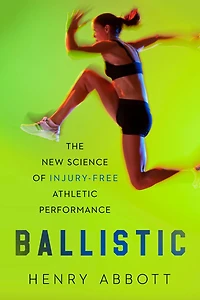 Ballistic: The New Science of Injury-Free Athletic Performance