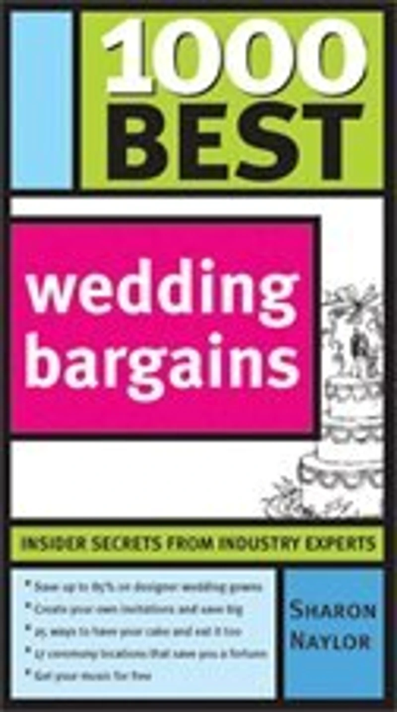 1000 Best Wedding Bargains: Insider Secrets From Industry Experts!
