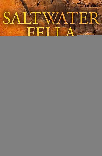 Saltwater Fella: An Inspiring True Story of Success Against All Odds