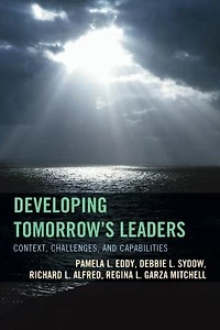 Developing Tomorrow's Leaders: Context, Challenges, And Capabilities