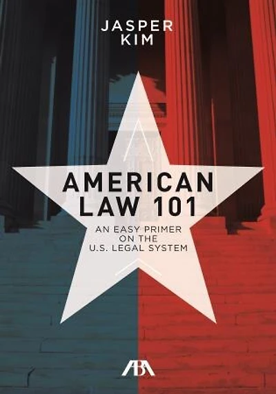 American Law 101: An Easy Primer On The U.s. Legal System