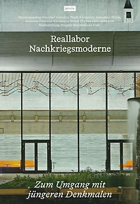 Reallabor Nachkriegsmoderne: Zum Umgang mit jüngeren Denkmalen