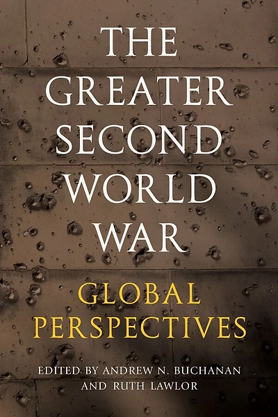 The Greater Second World War: Global Perspectives