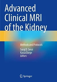 Advanced Clinical MRI of the Kidney: Methods and Protocols