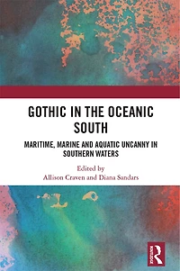 Gothic the Oceanic South: Maritime, Marine and Aquatic Uncanny Southern Waters