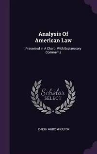 Analysis Of American Law: Presented A Chart : With Explanatory Comments