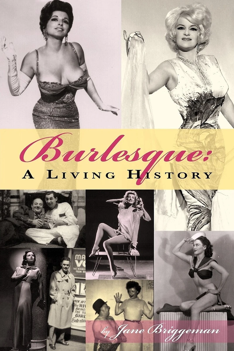 Burlesque: A Living History (hardback)