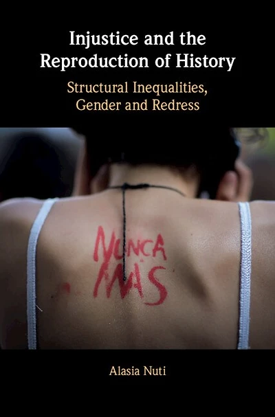 Injustice and the Reproduction of History: Structural Inequalities, Gender Redress