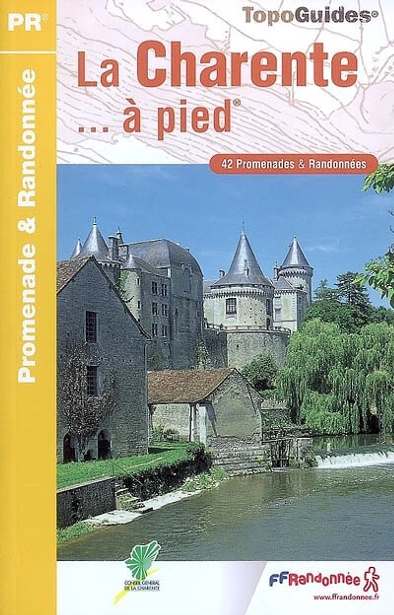 La Charente... à pied : 43 promenades et randonnées: randonnées