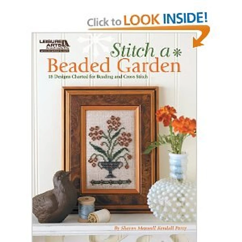 Stitch a Beaded Garden—18 Designs Charted for Beading and Cross Stitch