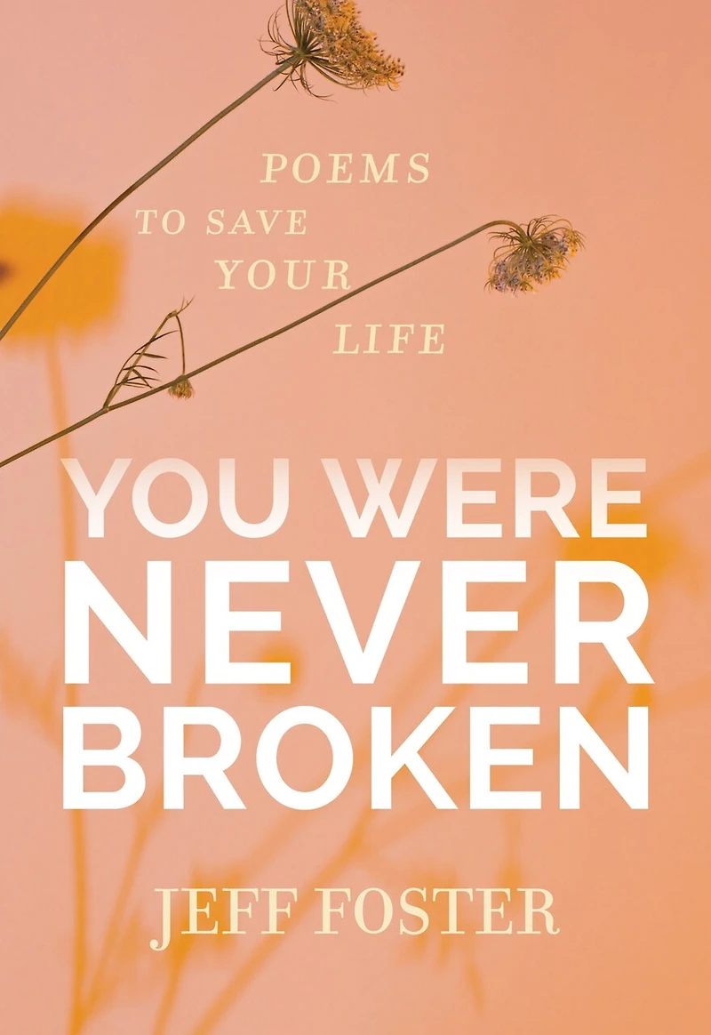 You Were Never Broken: Poems To Save Your Life