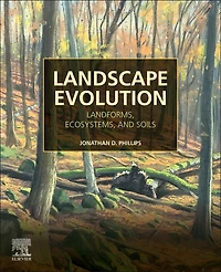 Landscape Evolution: Landforms, Ecosystems, And Soils