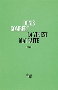 La vie est mal faite