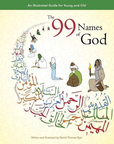 99 Names of God: An Illustrated Guide for Young & Old (Tp): An Illustrated Guide for Young & Old (Tp)