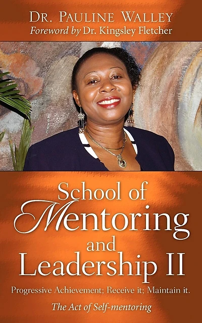 School of Mentoring and Leadership II: Progressive Achievement; Receive it; Maintain it.