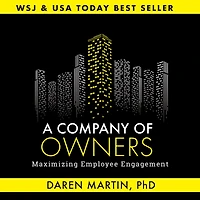 A Company Of Owners: Maximizing Employee Engagement