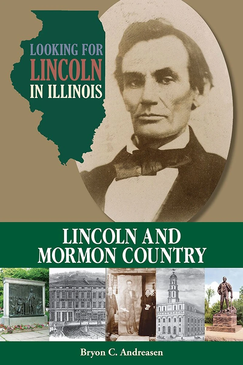 Looking for Lincoln Illinois: and Mormon Country