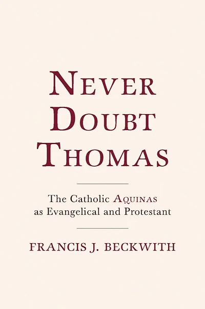 Never Doubt Thomas: The Catholic Aquinas As Evangelical And Protestant