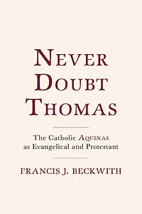 Never Doubt Thomas: The Catholic Aquinas As Evangelical And Protestant