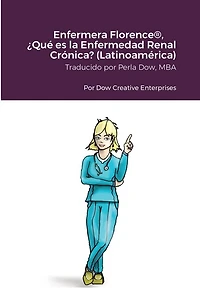 Enfermera Florence(R), ¿Qué es la Enfermedad Renal Crónica? (Latinoamérica)