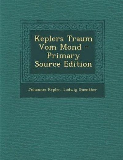 Keplers Traum Vom Mond - Primary Source Edition