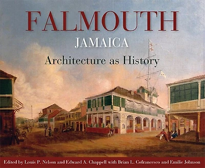 Falmouth, Jamaica: Architecture As History