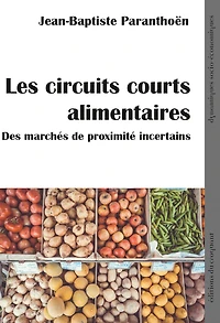 Les circuits courts alimentaires: des marchés de proximité incertains