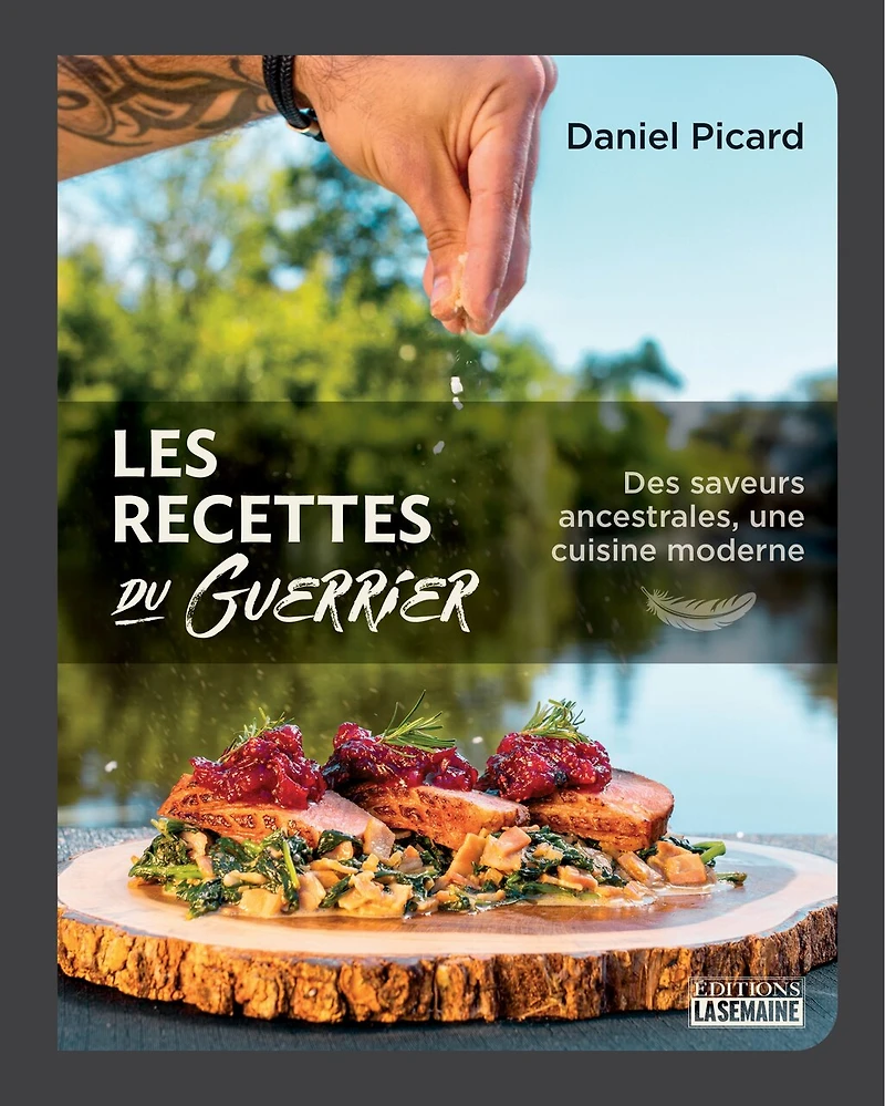 Les recettes du Guerrier: Des saveurs ancestrales, une cuisine moderne
