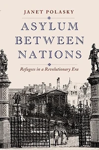 Asylum between Nations: Refugees a Revolutionary Era