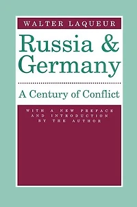 Russia And Germany: Century Of Conflict